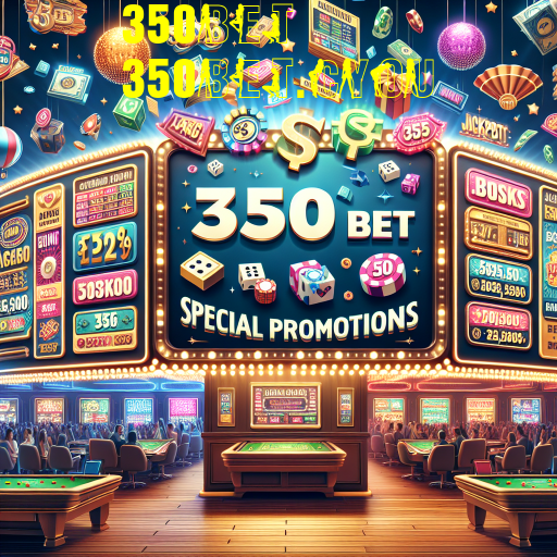 Descubra as Promoções Especiais no 350bet